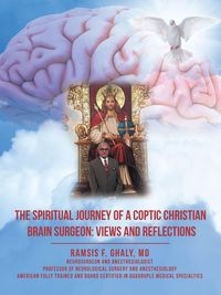 Produktbild: The Spiritual Journey of a Coptic Christian Brain Surgeon: Views and Reflections