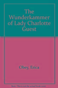 Produktbild: The Wunderkammer of Lady Charlotte Guest