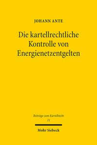 Produktbild: Die kartellrechtliche Kontrolle von Energienetzentgelten