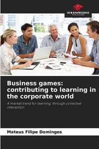 Produktbild: Business games: contributing to learning in the corporate world