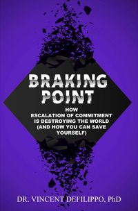 Produktbild: Braking Point : How Escalation of Commitment is Destroying the World (and How You Can Save Yourself)