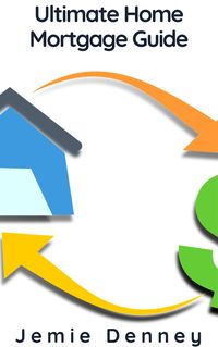 Produktbild: Ultimate Home Mortgage Guide