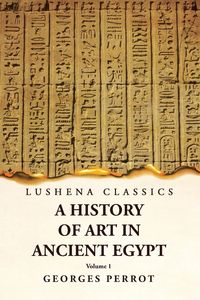 Produktbild: A History of Art in Ancient Egypt Volume 1