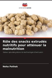Produktbild: R&ocirc;le des snacks extrud&eacute;s nutritifs pour att&eacute;nuer la malnutrition
