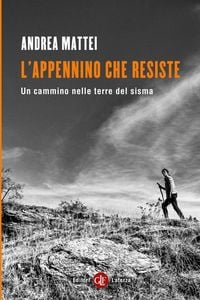 Produktbild: L' Appennino che resiste. Un cammino nelle terre del sisma