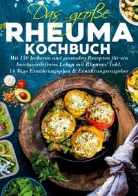 Produktbild: Das große Rheuma Kochbuch – Inklusive 14 Tage Ernährungsplan und Ernährungsratgeber