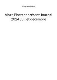 Produktbild: Vivre l'instant pr&eacute;sent Journal 2024 Juillet d&eacute;cembre