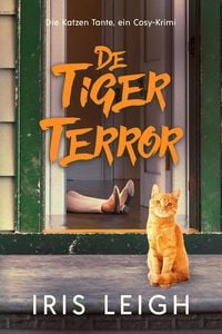 Produktbild: De Tiger Terror (Die Katzen Tante, ein Cosy-Krimi, #1)