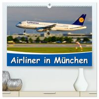 Produktbild: Airliner in M&uuml;nchen / 2026 (hochwertiger Premium Wandkalender 2026 DIN A2 quer), Kunstdruck in Hochglanz