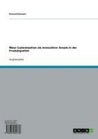 Produktbild: Mass Customization als innovativer Ansatz in der Produktpolitik