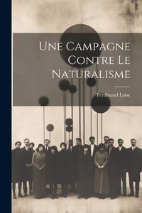 Produktbild: Une Campagne Contre Le Naturalisme