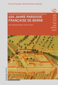 Produktbild: 400 Jahre Paroisse fran&ccedil;aise de Berne