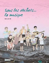 Produktbild: Sous les d&eacute;chets... la musique