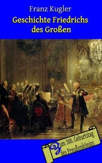 Produktbild: Geschichte Friedrichs des Gro&szlig;en