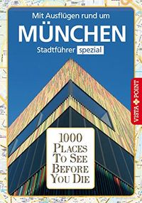 Bild vom Artikel 1000 Places To See Before You Die - München vom Autor Franziska Reichel