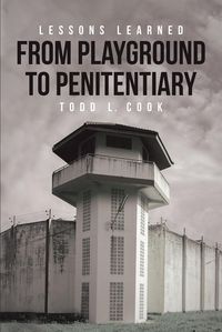 Produktbild: Lessons Learned: From Playground to Penitentiary