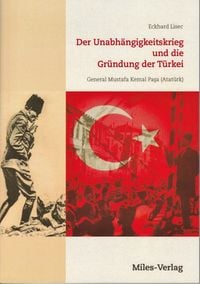 Produktbild: Der Unabh&auml;ngigkeitskrieg und die Gr&uuml;ndung der T&uuml;rkei 1919-1923