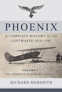Produktbild: Phoenix: A Complete History of the Luftwaffe 1918-1945