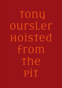 Produktbild: Tony Oursler: Hoisted from the Pit
