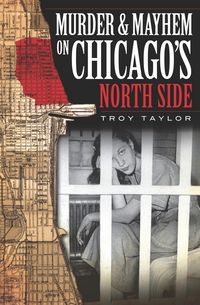 Produktbild: Murder & Mayhem on Chicago's North Side