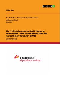 Produktbild: Die Freiheitskonzeption David Humes in seinem Werk "Eine Untersuchung &uuml;ber den menschlichen Verstand" (1748)