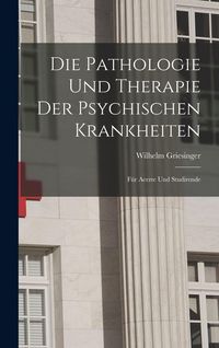 Produktbild: Die Pathologie Und Therapie Der Psychischen Krankheiten