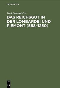 Produktbild: Das Reichsgut in der Lombardei und Piemont (568&ndash;1250)
