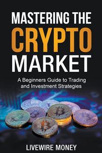 Produktbild: Mastering the Crypto Market