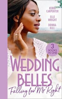 Produktbild: Wedding Belles: Falling For Mr Right: Bayside's Most Unexpected Bride (Saved by the Blog) / Because of You / When I'm with You