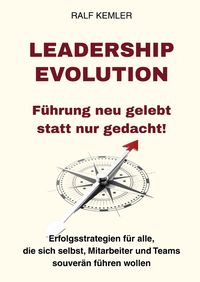 Produktbild: LEADERSHIP-EVOLUTION: F&uuml;hrung neu gelebt statt nur gedacht!