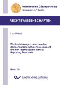 Produktbild: Wechselwirkungen zwischen dem deutschen Unternehmenssteuerrecht und den International Financial Reporting Standards