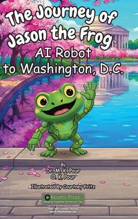 Produktbild: The Journey of Jason the Frog(TM) AI Robot to Washington, D.C.