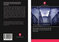 Produktbild: Actividades de Marketing Global Exposi&ccedil;&atilde;o e Comportamento de Consumo