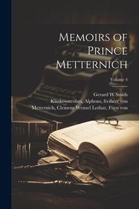 Produktbild: Memoirs of Prince Metternich; Volume 4