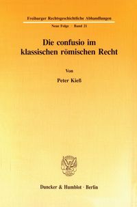 Produktbild: Die confusio im klassischen r&ouml;mischen Recht.