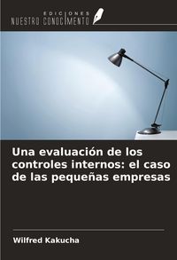 Produktbild: Una evaluaci&oacute;n de los controles internos: el caso de las peque&ntilde;as empresas