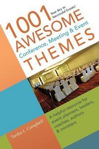 Produktbild: 1001 Awesome Conference, Meeting & Event Themes: A Helpful Resource for Event Planners, Leaders, Coaches, Authors & Ministers