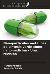 Produktbild: Nanopart&iacute;culas met&aacute;licas de s&iacute;ntesis verde como nanomedicina - Una revisi&oacute;n