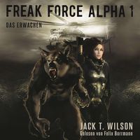 Produktbild: Freak Force Alpha: Das Erwachen