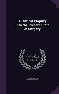 Produktbild: A Critical Enquiry Into the Present State of Surgery