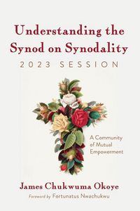 Produktbild: Understanding the Synod on Synodality, 2023 Session