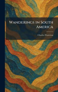 Produktbild: Wanderings in South America