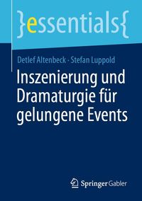 Produktbild: Inszenierung und Dramaturgie f&uuml;r gelungene Events
