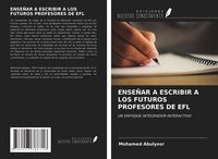 Produktbild: ENSE&Ntilde;AR A ESCRIBIR A LOS FUTUROS PROFESORES DE EFL