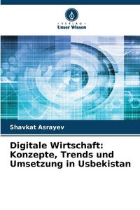 Produktbild: Digitale Wirtschaft: Konzepte, Trends und Umsetzung in Usbekistan