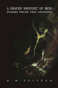 Produktbild: A Heaven Wrought of Iron: Poems from the Odyssey