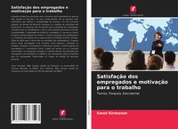 Produktbild: Satisfa&ccedil;&atilde;o dos empregados e motiva&ccedil;&atilde;o para o trabalho