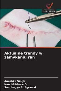 Produktbild: Aktualne trendy w zamykaniu ran