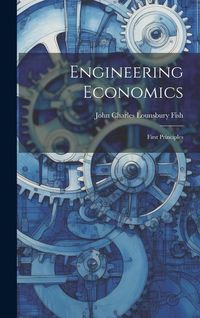 Produktbild: Engineering Economics: First Principles