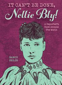 Produktbild: It Can't Be Done, Nellie Bly!